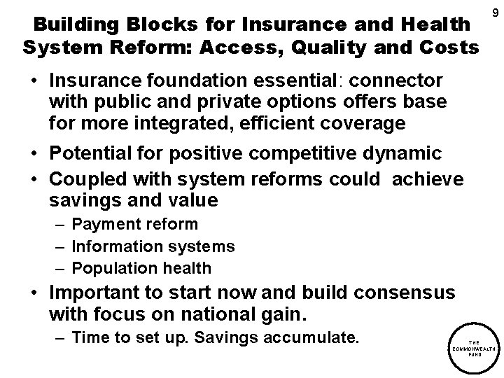 Building Blocks for Insurance and Health System Reform: Access, Quality and Costs 9 •