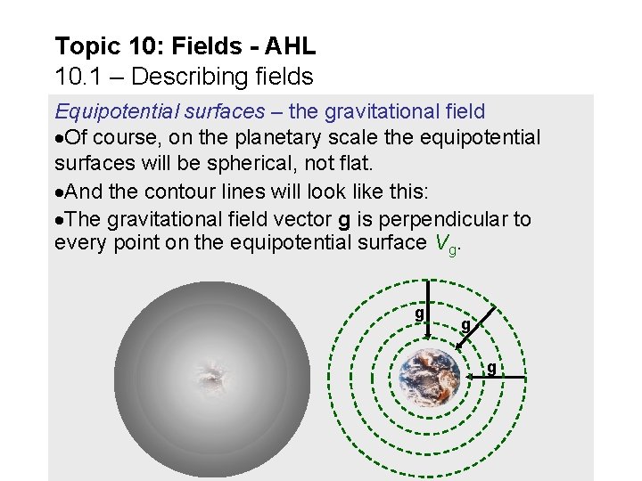 Topic 10: Fields - AHL 10. 1 – Describing fields Equipotential surfaces – the