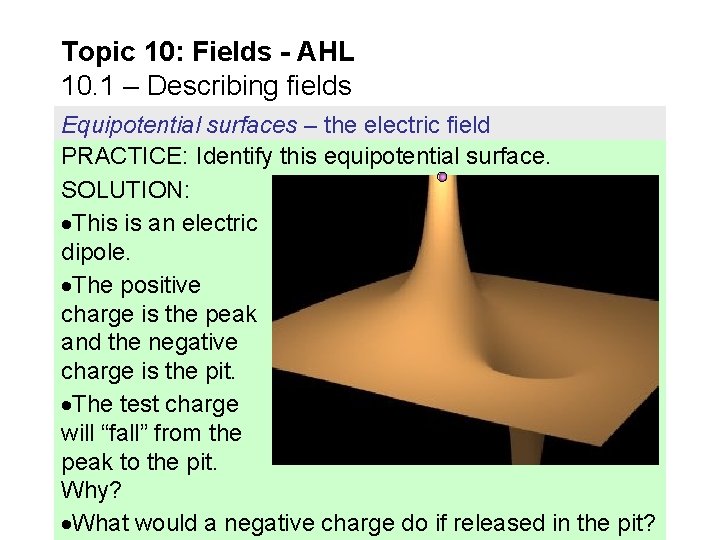 Topic 10: Fields - AHL 10. 1 – Describing fields Equipotential surfaces – the