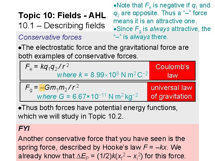 Topic 10: Fields - AHL 10. 1 – Describing fields Note that Fe is