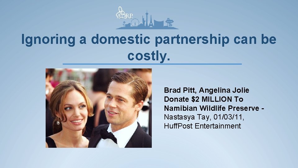 Ignoring a domestic partnership can be costly. Brad Pitt, Angelina Jolie Donate $2 MILLION