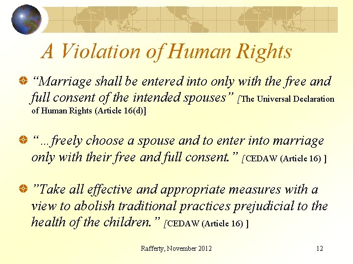 A Violation of Human Rights “Marriage shall be entered into only with the free