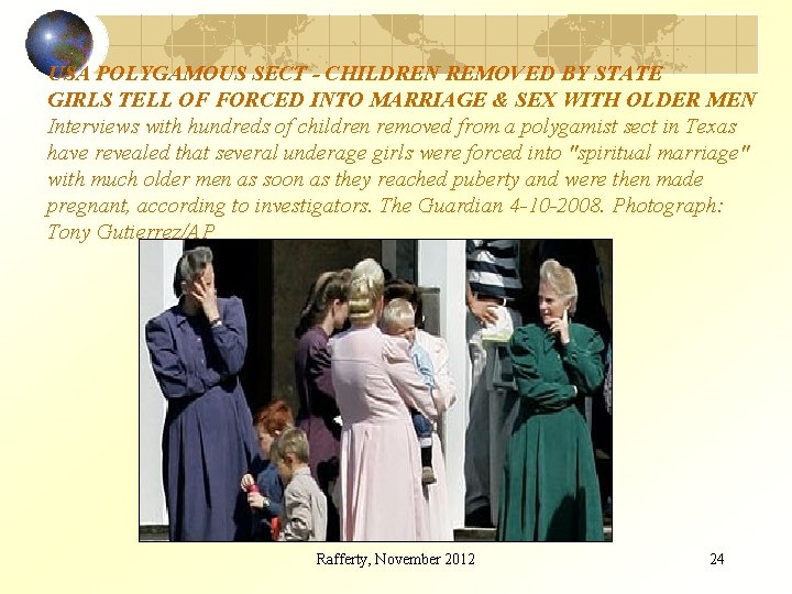 USA POLYGAMOUS SECT - CHILDREN REMOVED BY STATE GIRLS TELL OF FORCED INTO MARRIAGE