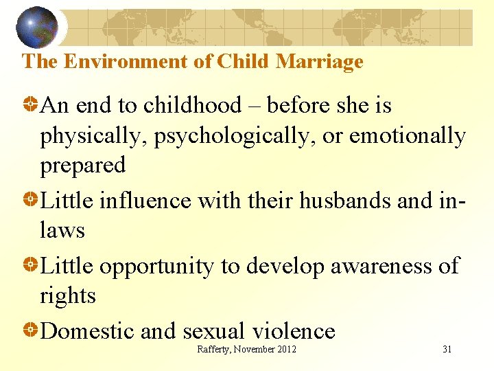 The Environment of Child Marriage An end to childhood – before she is physically,