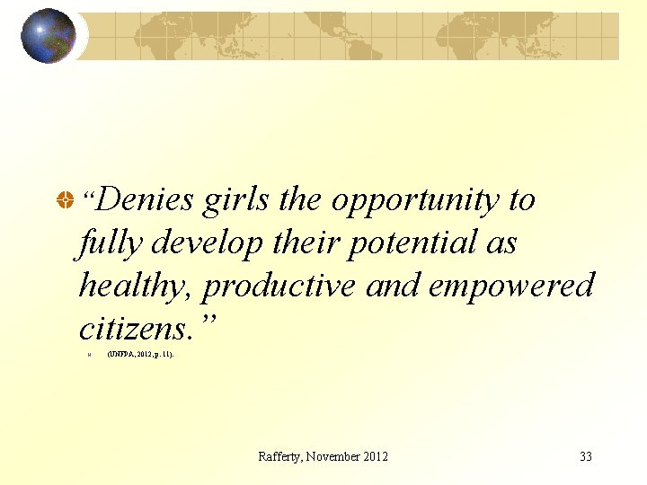 “Denies girls the opportunity to fully develop their potential as healthy, productive and empowered