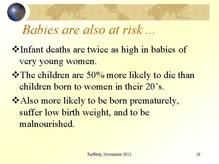 Babies are also at risk. . . v. Infant deaths are twice as high