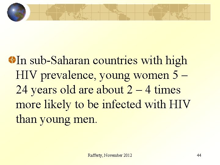 In sub-Saharan countries with high HIV prevalence, young women 5 – 24 years old