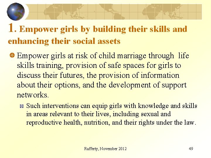 1. Empower girls by building their skills and enhancing their social assets Empower girls