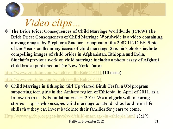 Video clips… v The Bride Price: Consequences of Child Marriage Worldwide (ICRW) The Bride
