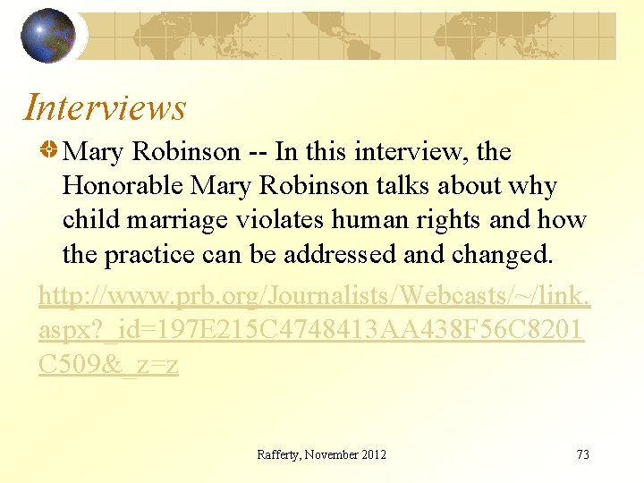 Interviews Mary Robinson -- In this interview, the Honorable Mary Robinson talks about why