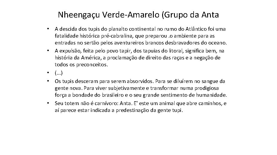 Nheengaçu Verde-Amarelo (Grupo da Anta • A descida dos tupis do planalto continental no