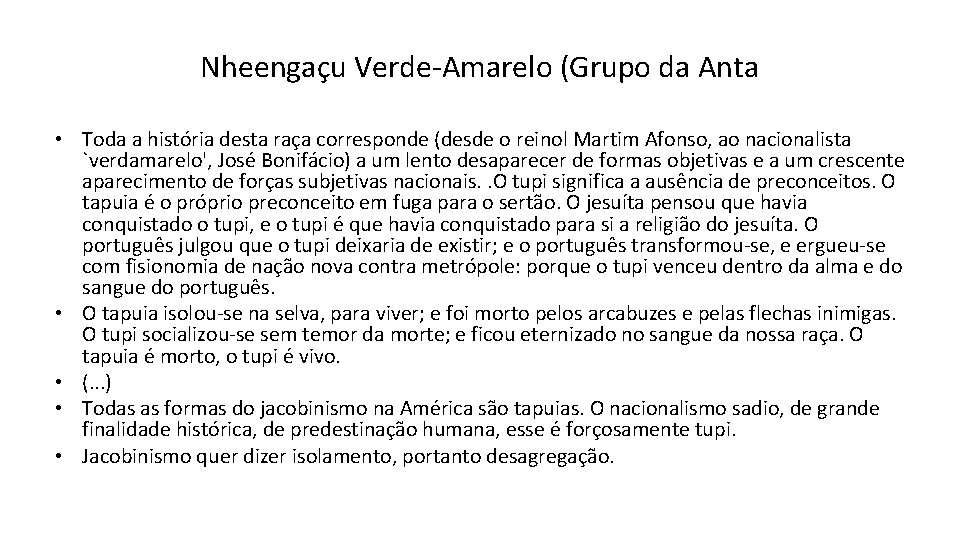 Nheengaçu Verde-Amarelo (Grupo da Anta • Toda a história desta raça corresponde (desde o