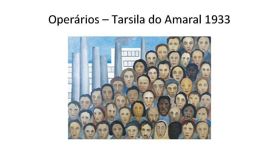 Operários – Tarsila do Amaral 1933 