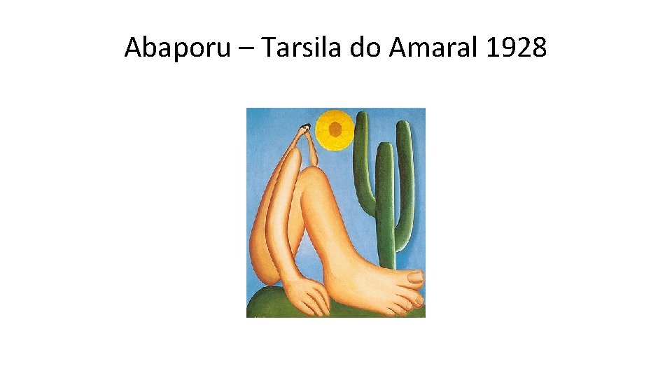 Abaporu – Tarsila do Amaral 1928 