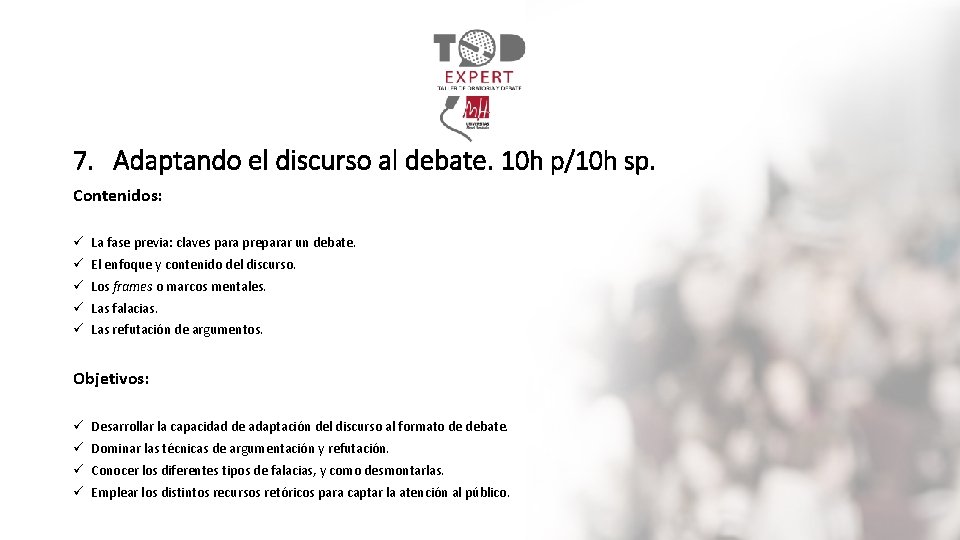 7. Adaptando el discurso al debate. 10 h p/10 h sp. Contenidos: ü La