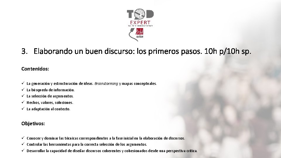 3. Elaborando un buen discurso: los primeros pasos. 10 h p/10 h sp. Contenidos: