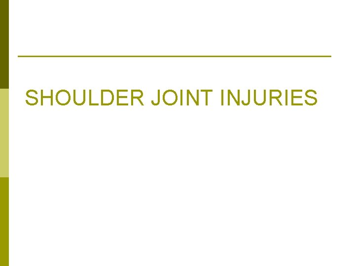 SHOULDER JOINT INJURIES 