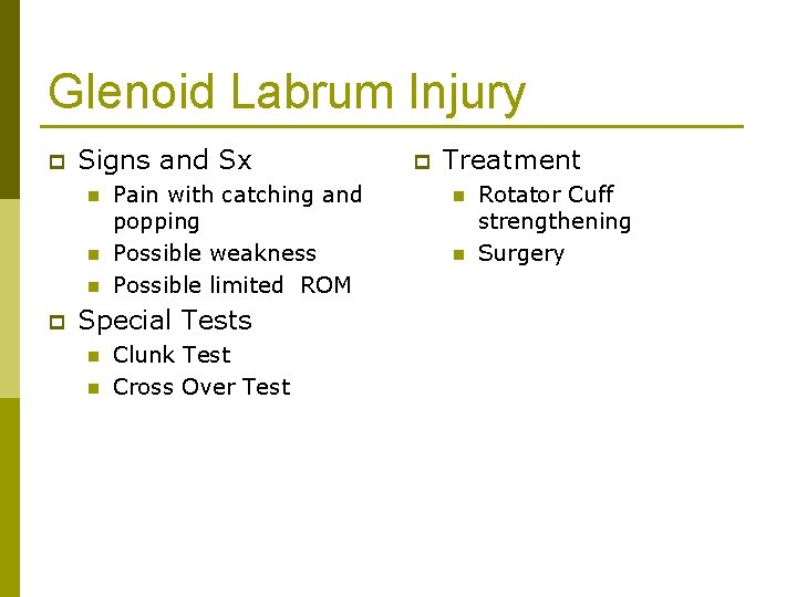 Glenoid Labrum Injury p Signs and Sx n n n p Pain with catching