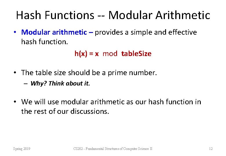 Hash Functions -- Modular Arithmetic • Modular arithmetic – provides a simple and effective