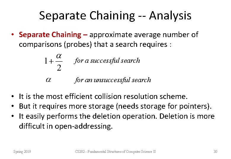 Separate Chaining -- Analysis • Separate Chaining – approximate average number of comparisons (probes)