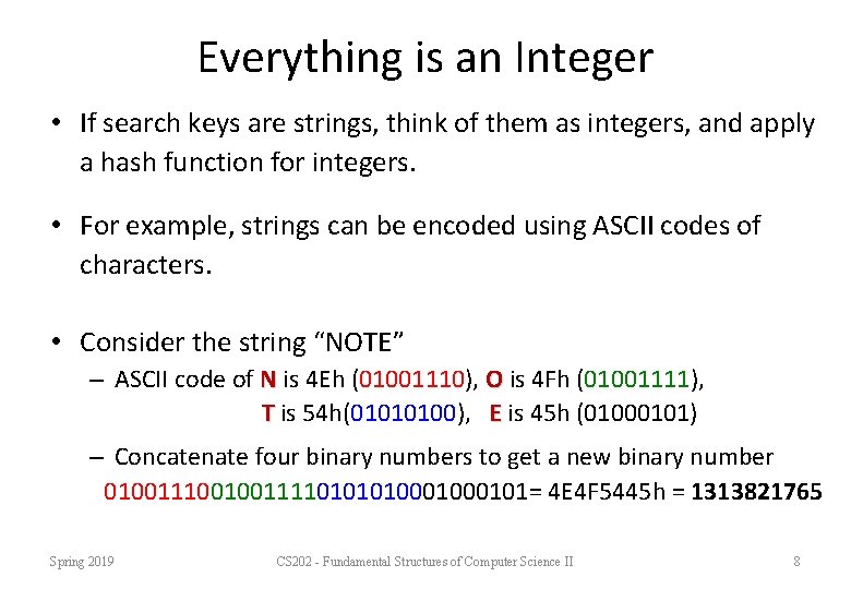 Everything is an Integer • If search keys are strings, think of them as