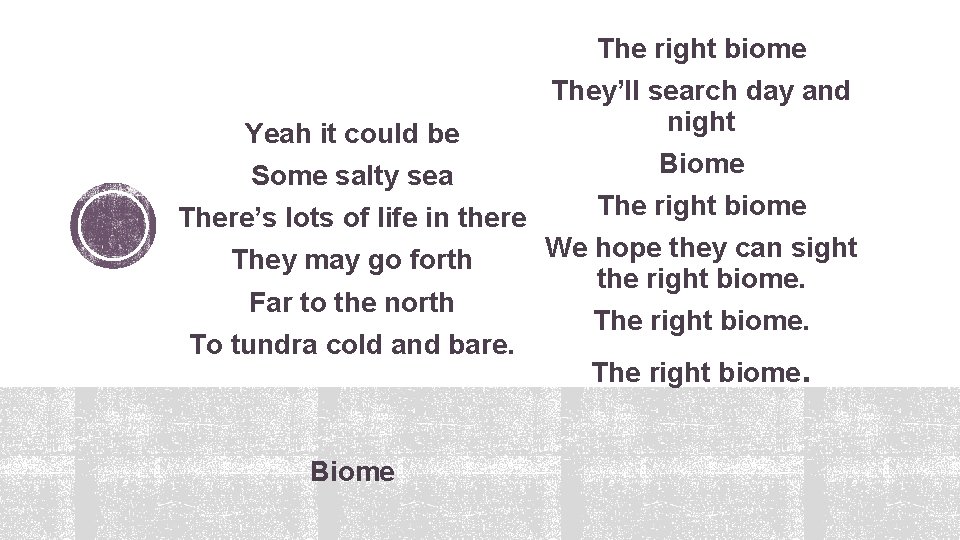 The right biome Yeah it could be Some salty sea There’s lots of life