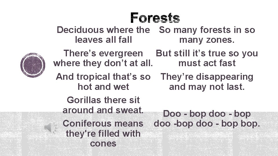 Deciduous where the So many forests in so leaves all fall many zones. There’s