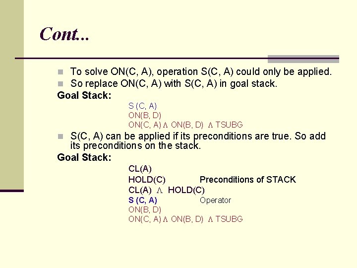 Cont. . . n To solve ON(C, A), operation S(C, A) could only be