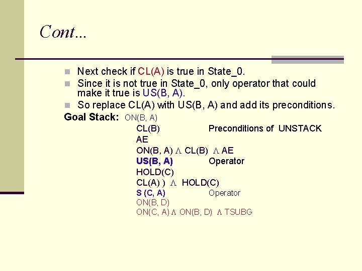 Cont… n Next check if CL(A) is true in State_0. n Since it is