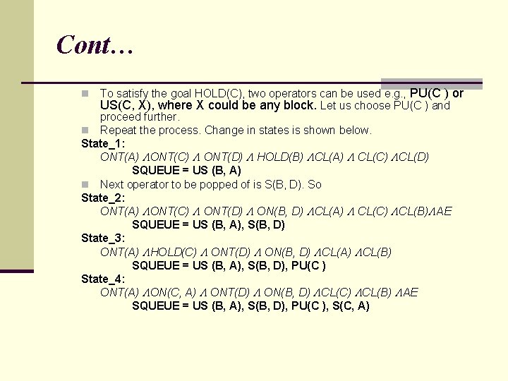 Cont… To satisfy the goal HOLD(C), two operators can be used e. g. ,