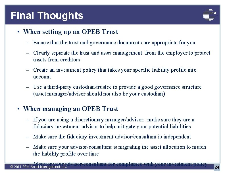 Final Thoughts PFM • When setting up an OPEB Trust – Ensure that the