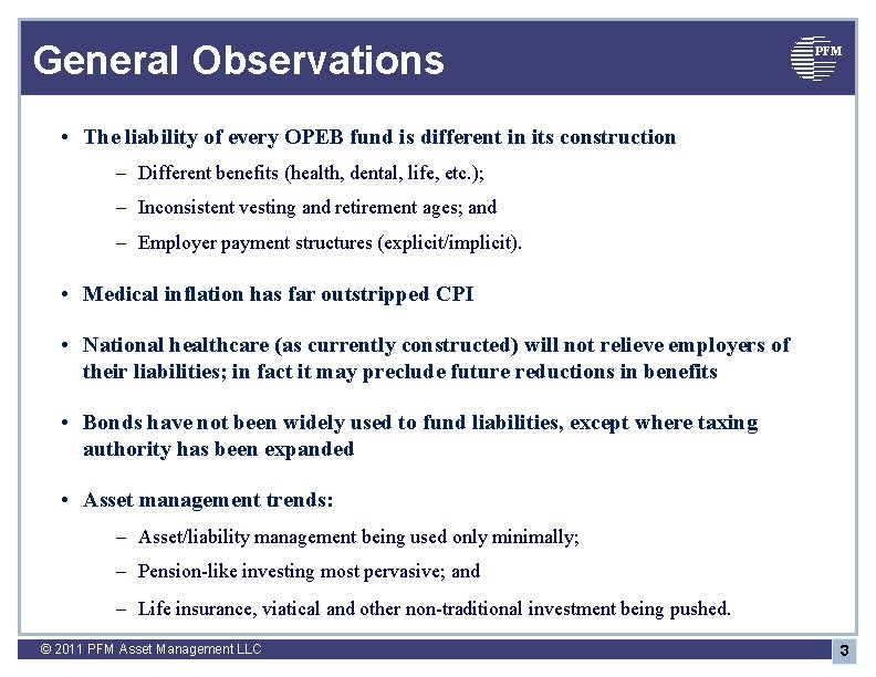 General Observations PFM • The liability of every OPEB fund is different in its