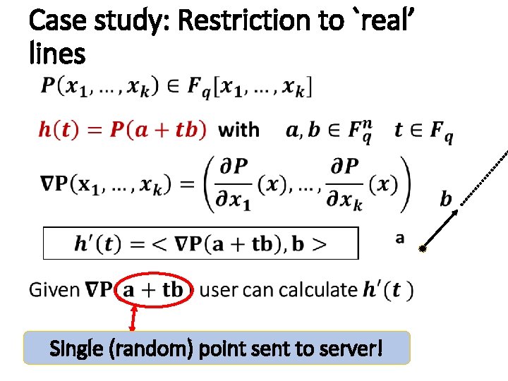 Case study: Restriction to `real’ lines Single (random) point sent to server! 