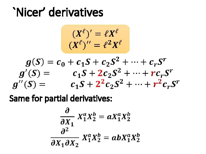 `Nicer’ derivatives Same for partial derivatives: 