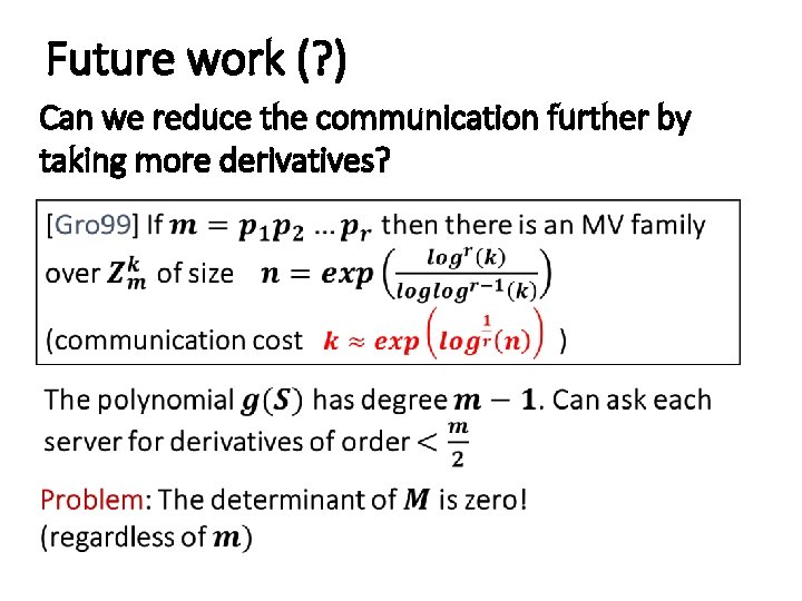 Future work (? ) Can we reduce the communication further by taking more derivatives?