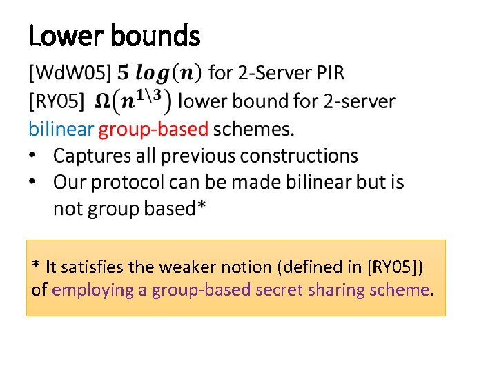 Lower bounds * It satisfies the weaker notion (defined in [RY 05]) of employing