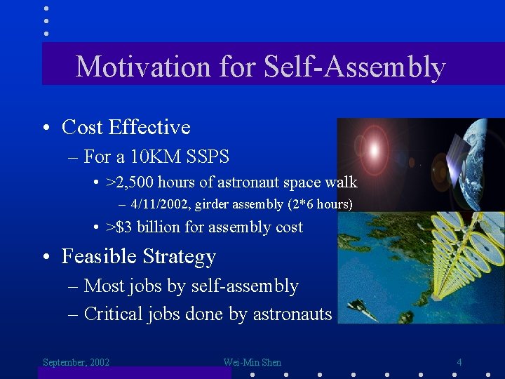 Motivation for Self-Assembly • Cost Effective – For a 10 KM SSPS • >2,