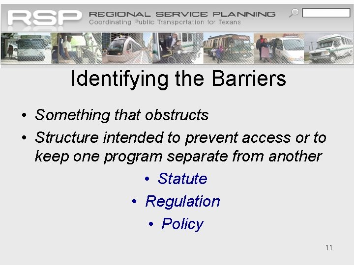 Identifying the Barriers • Something that obstructs • Structure intended to prevent access or