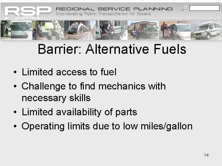 Barrier: Alternative Fuels • Limited access to fuel • Challenge to find mechanics with