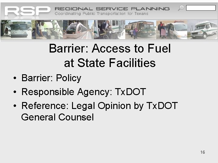 Barrier: Access to Fuel at State Facilities • Barrier: Policy • Responsible Agency: Tx.