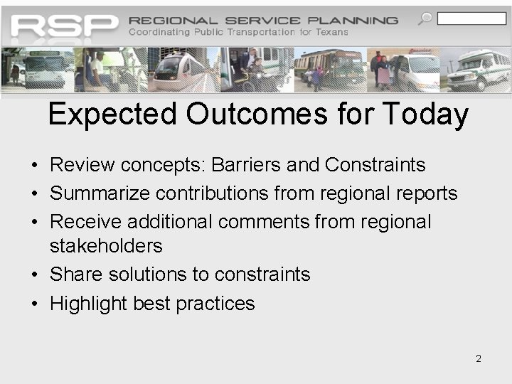 Expected Outcomes for Today • Review concepts: Barriers and Constraints • Summarize contributions from