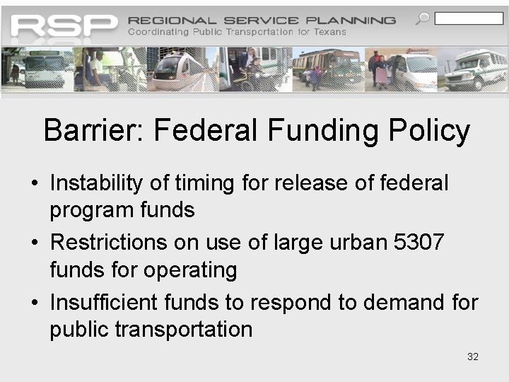 Barrier: Federal Funding Policy • Instability of timing for release of federal program funds