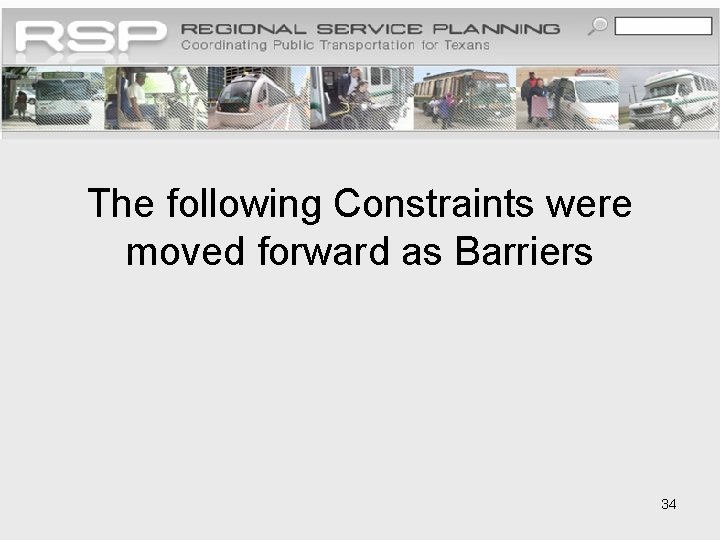 The following Constraints were moved forward as Barriers 34 