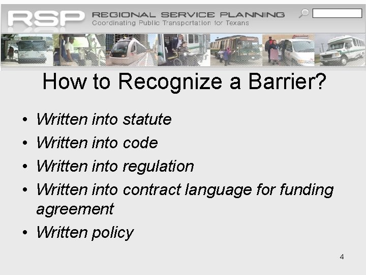 How to Recognize a Barrier? • • Written into statute Written into code Written