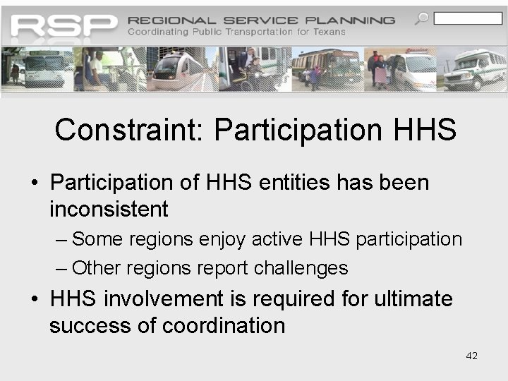 Constraint: Participation HHS • Participation of HHS entities has been inconsistent – Some regions