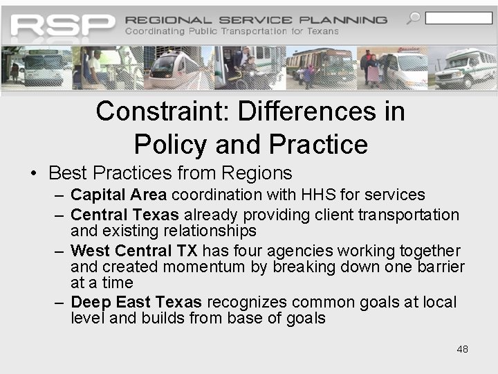 Constraint: Differences in Policy and Practice • Best Practices from Regions – Capital Area