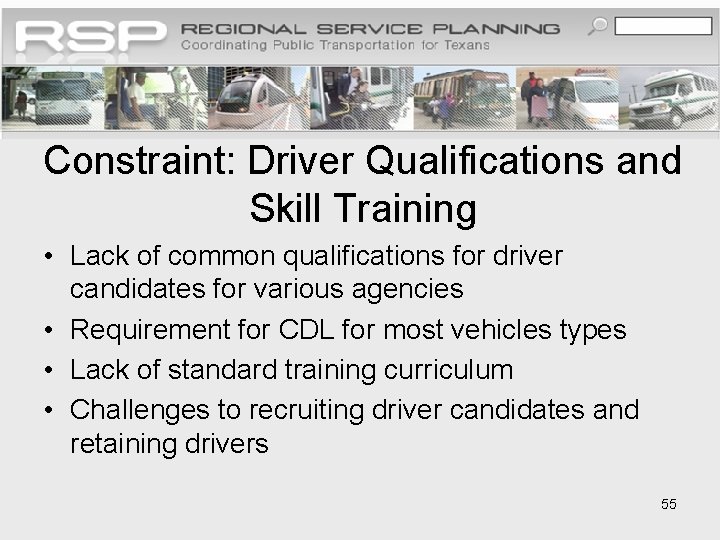 Constraint: Driver Qualifications and Skill Training • Lack of common qualifications for driver candidates