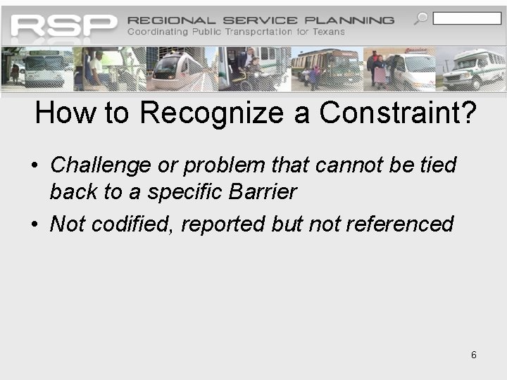 How to Recognize a Constraint? • Challenge or problem that cannot be tied back