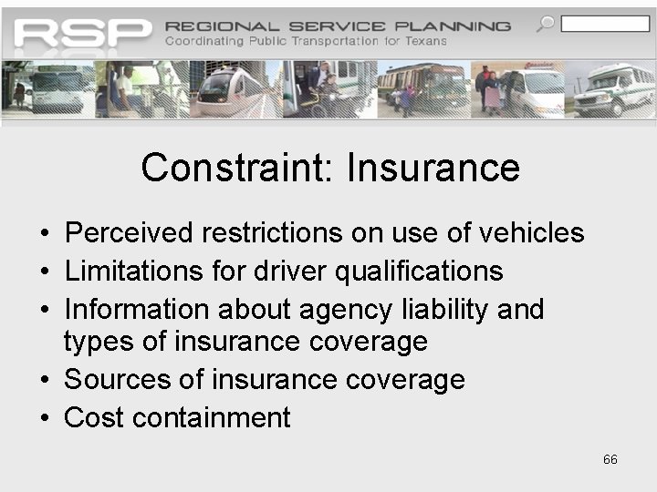 Constraint: Insurance • Perceived restrictions on use of vehicles • Limitations for driver qualifications