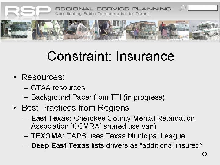 Constraint: Insurance • Resources: – CTAA resources – Background Paper from TTI (in progress)